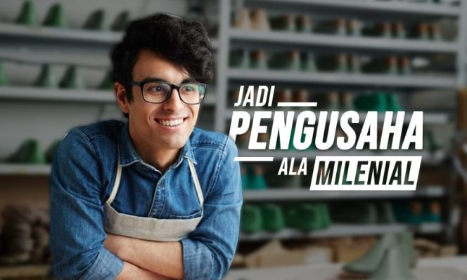 
					Pengusaha Ala Milenial