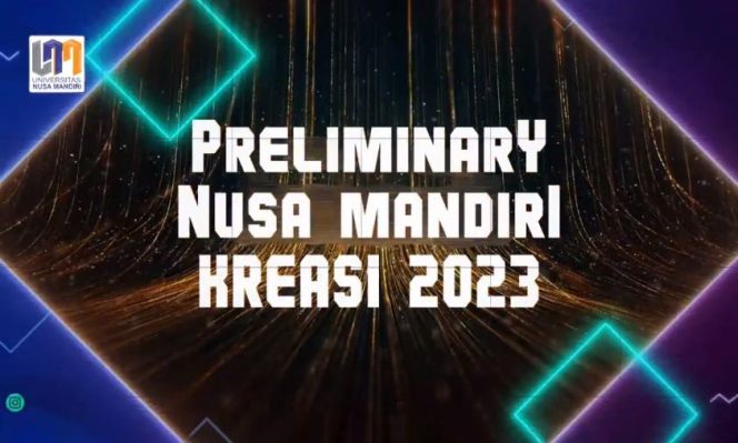
					Preliminary Competition Nusa Mandiri Kreasi 2023 Umumkan Nominasi Finalis di Setiap Kompetisinya