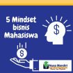 5 Mindset Wirausaha Mahasiswa