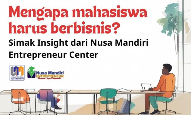 
					Mengapa Mahasiswa Harus Berbisnis?